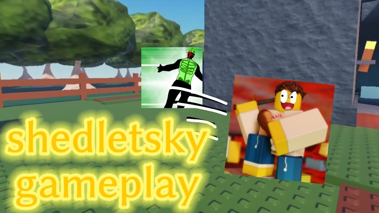 SHEDLETSKY GAMEPLAY!