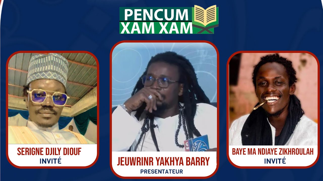 🔴LIVE DAKAR | PENCUM XAM-XAM avec J. Yakhya Barry  invit&eacute;: S.Djily Diouf - Baye Ma Ndiaye Zikhroulah