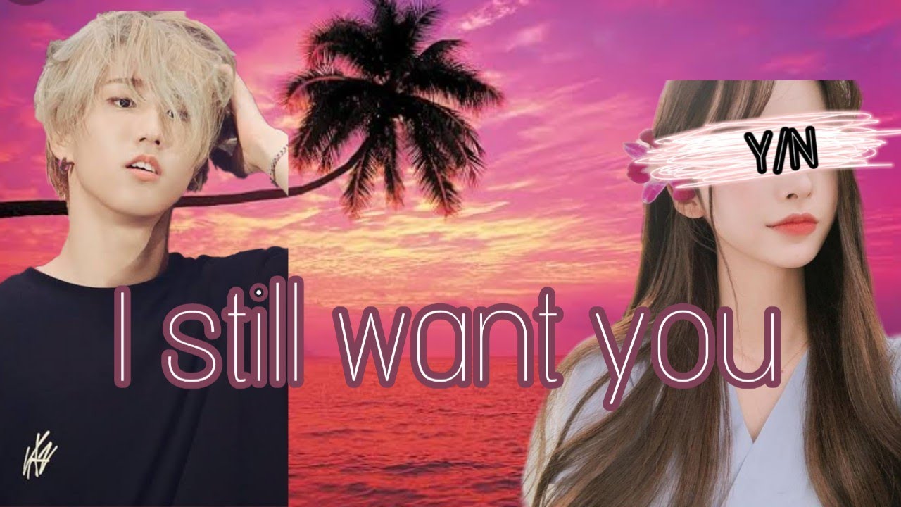 Han Jisung FF{I still want you}(Ep1 S1) *Read the discription*