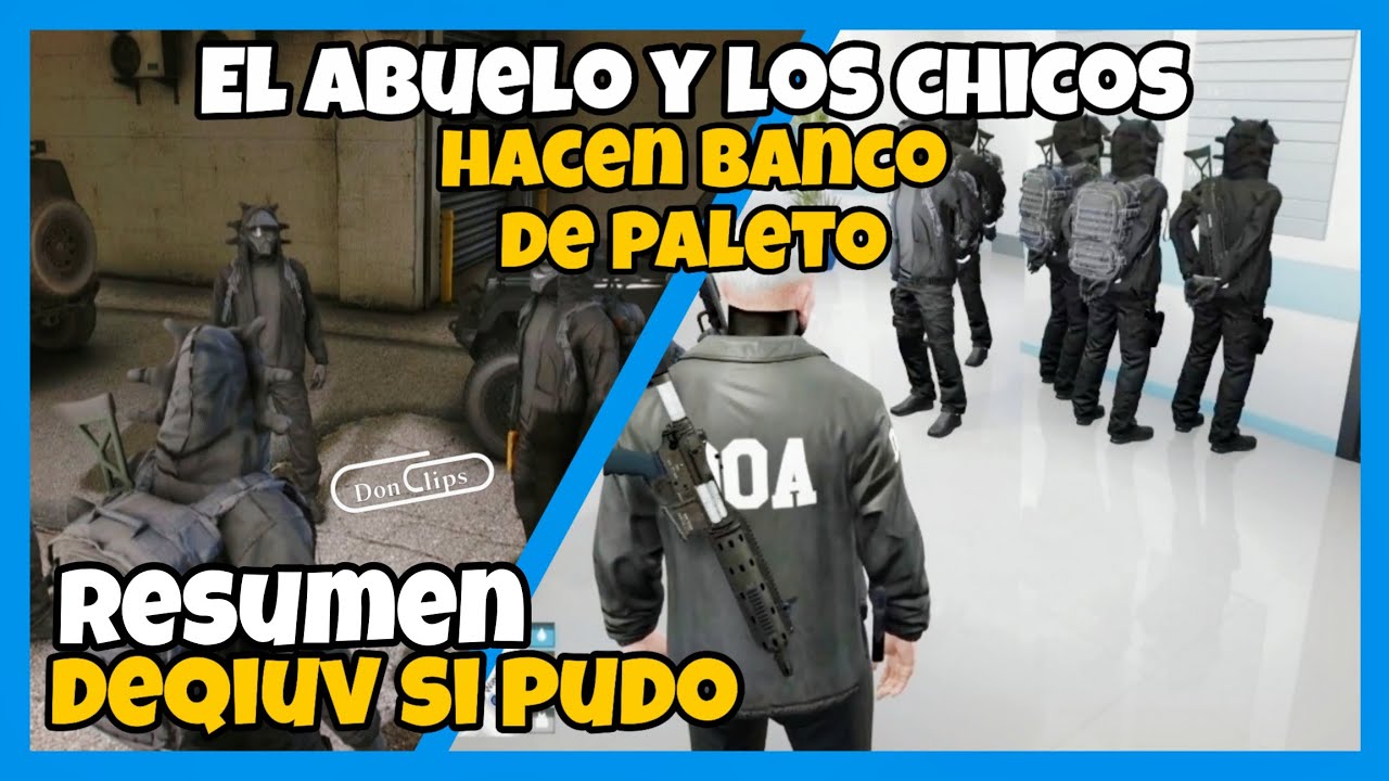 EL ABUELO y LOS CHICOS HACEN BANCO DE PALETO, Deqiuv si PUDO 💵 RESUMEN, SpainRp