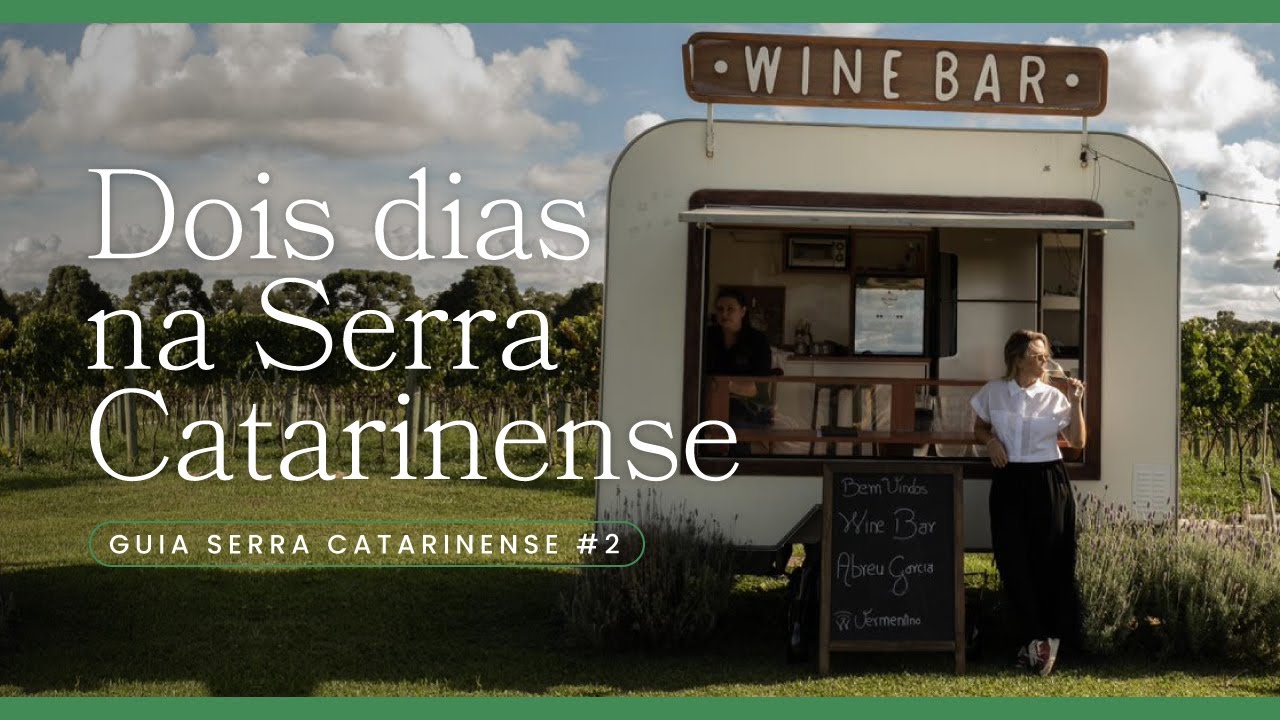 DOIS DIAS NA SERRA CATARINENSE COM MUITO VINHO | SANTA CATARINA