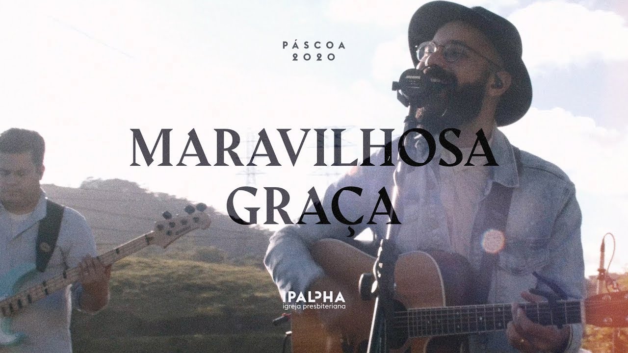 Maravilhosa Graça ｜ IPALPHA Música