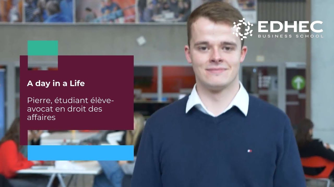 A day in a life de Pierre, étudiant élève-avocat en droit des Affaires | EDHEC Business School