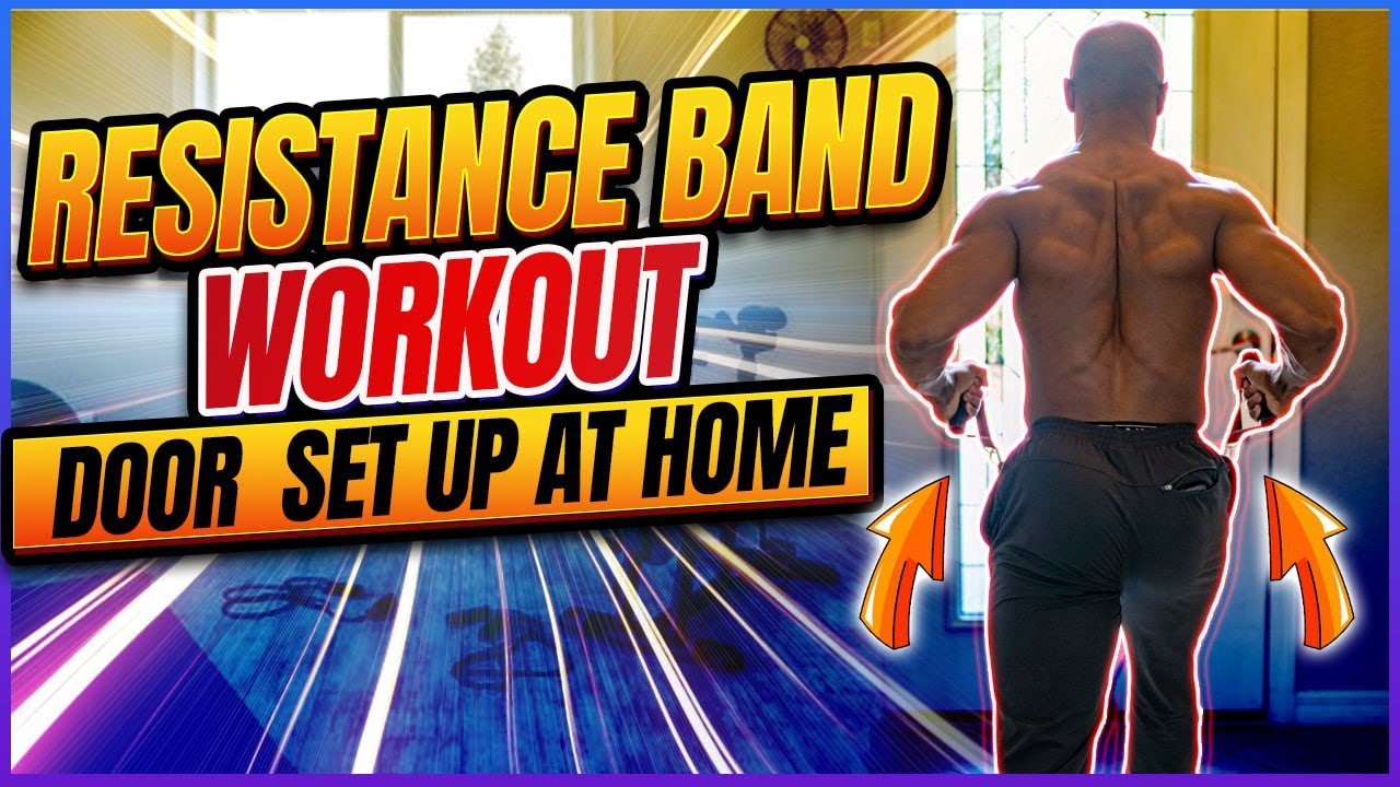 RESISTANCE BAND WORKOUT DOOR  SET UP AT HOME