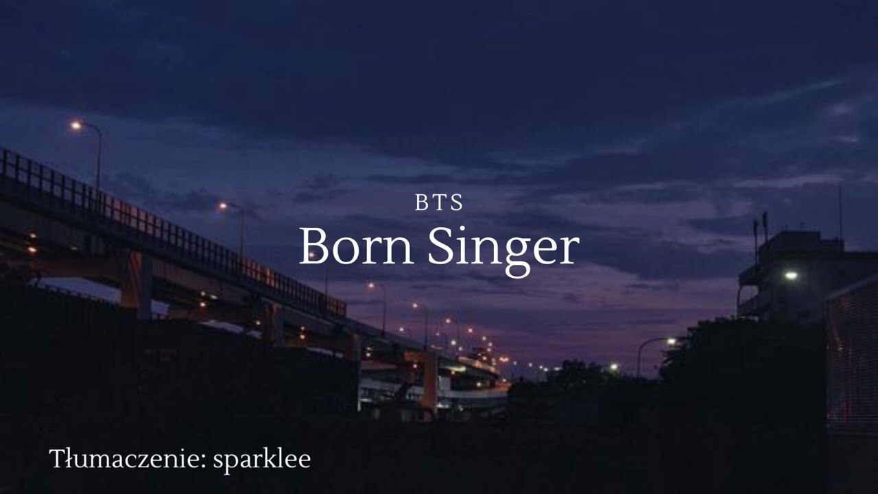 BTS – Born Singer (polskie napisy/ tłumaczenie pl )