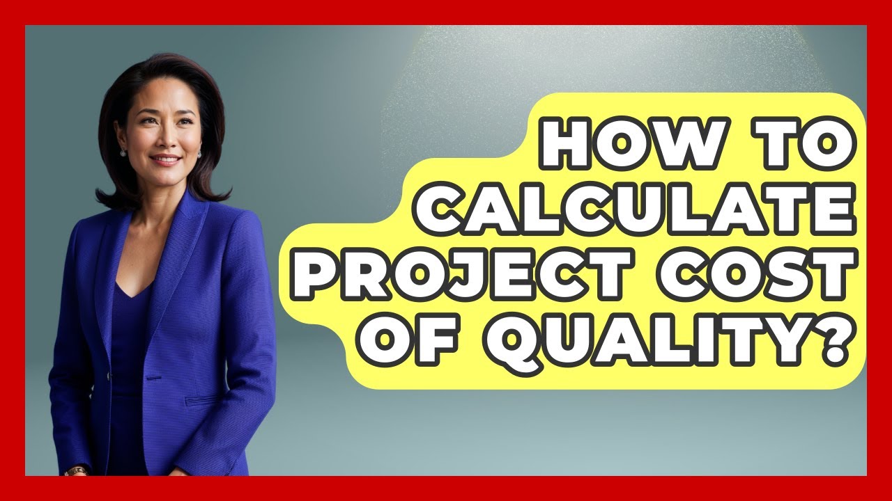 How To Calculate Project Cost Of Quality? - The Project Manager Toolkit