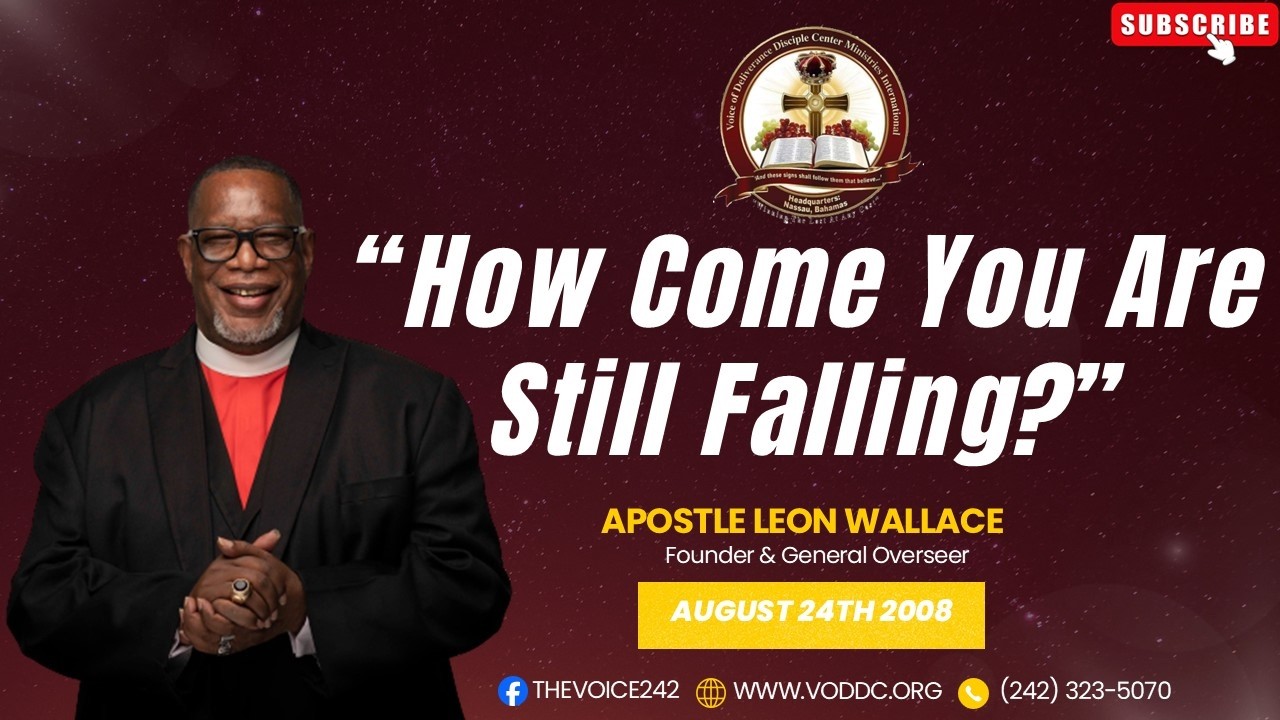 APOSLTE LEON WALLACE - How Come You Are Still Falling? (August 24, 2008)