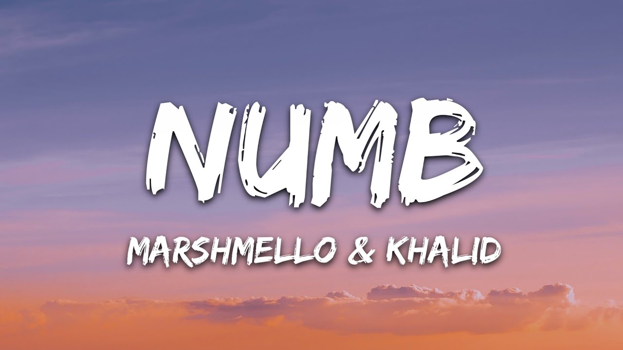 Marshmello, Khalid - Numb (Lyrics)