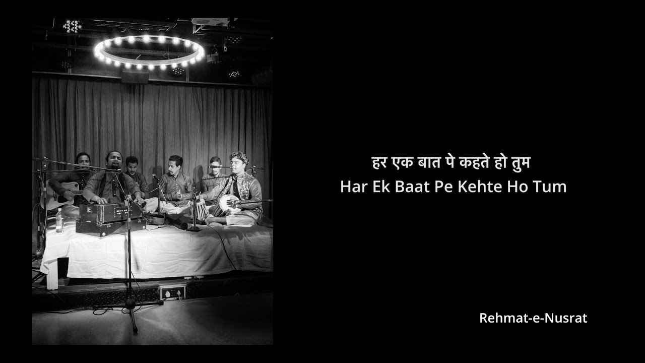 Har Ek Baat Pe Kehte Ho: Rehmat-e-Nusrat
