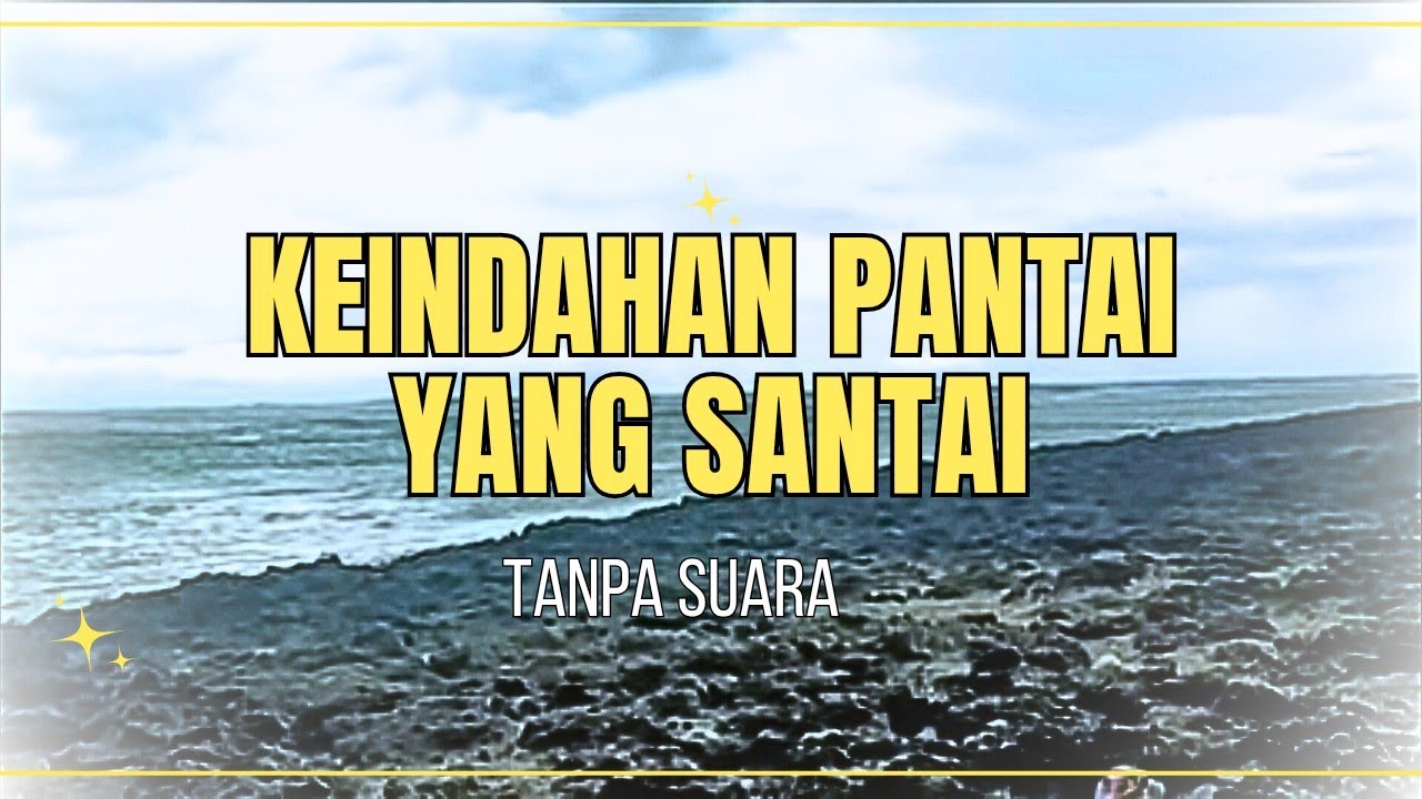 Video Pemandangan Laut Tenang untuk Relaksasi Mata (No Sound) 