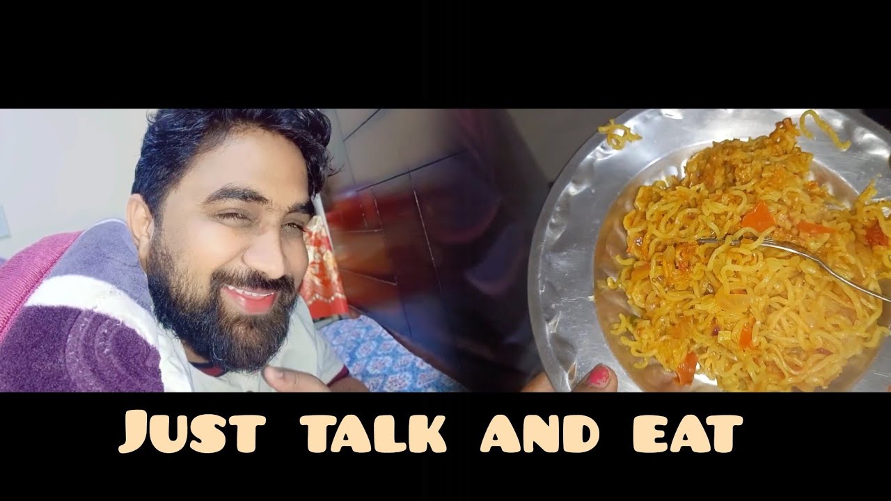 Just Talk & Eat | Hum Aur Maggie | Daily Vlog|#Day 17