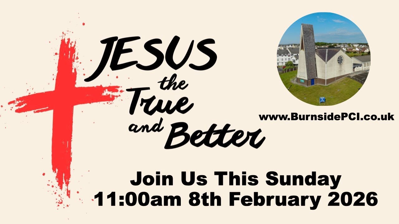 Burnside - 11am, Sunday 8th February 2026 - Jesus The True And Better ... David - 1 Samuel 16:1-13