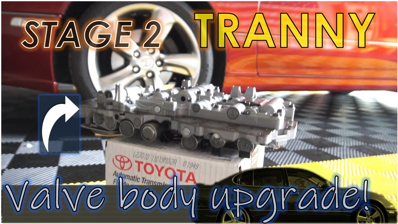 TOYOTA / LEXUS STAGE 2 Transmission Mod (Upgraded Valve Body Swap!)