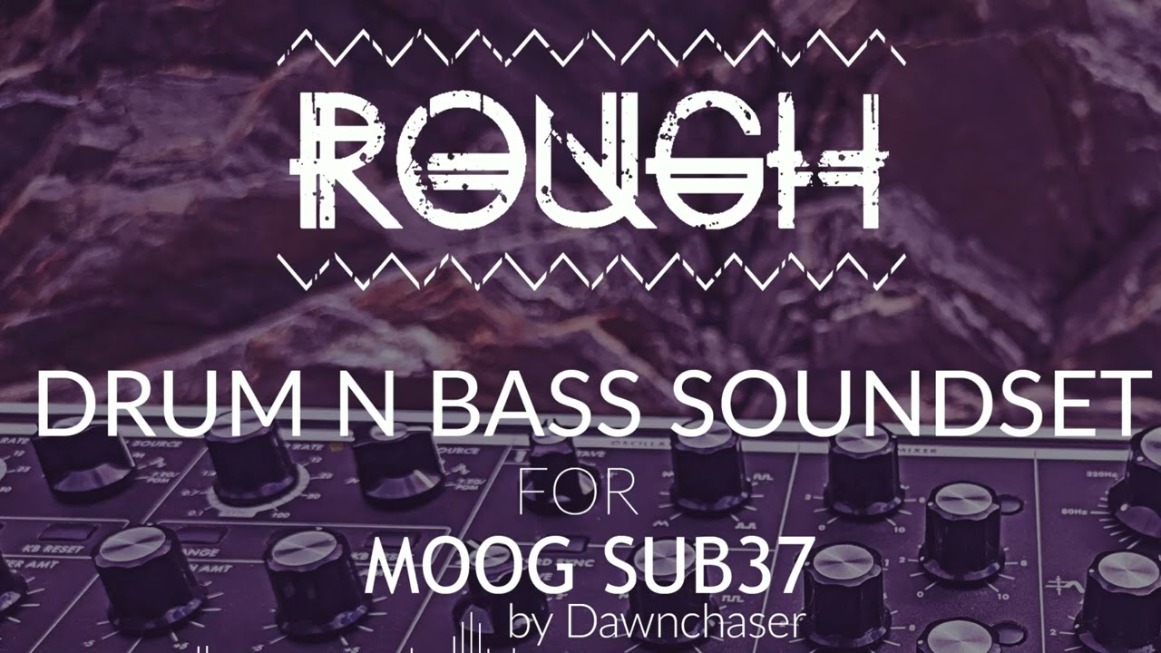 Rough Drum n Bass Soundset for Moog Sub 37 - Jump Up/Liquid/Atmospheric DnB Patches 2025