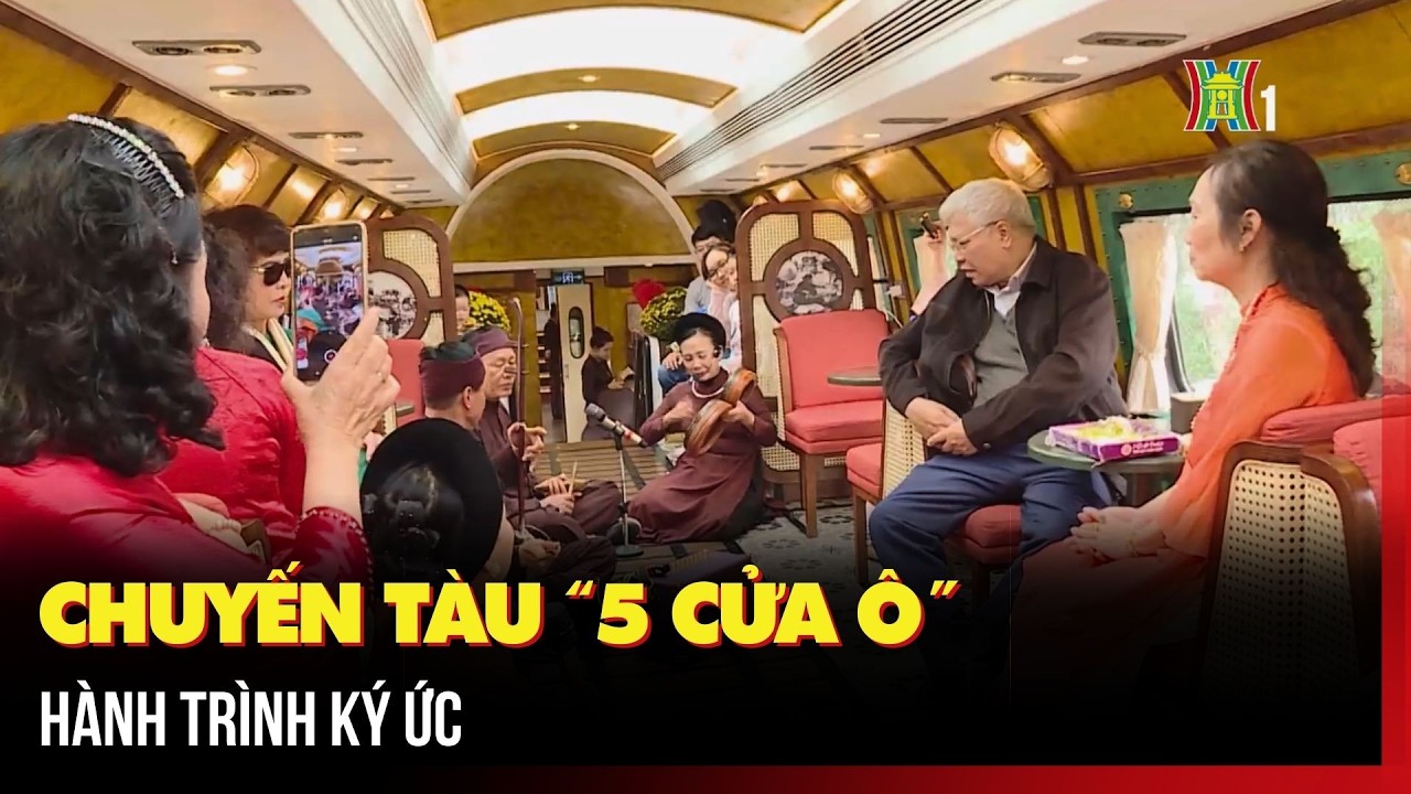 Chuyến tàu “5 cửa ô” – hành trình ký ức | Tin tức