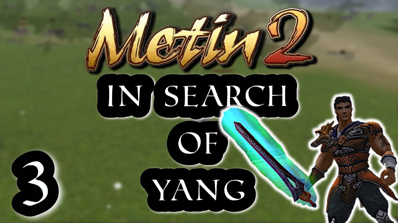 In search of yang | Metin 2 | Ep.3 | Back to MMOs