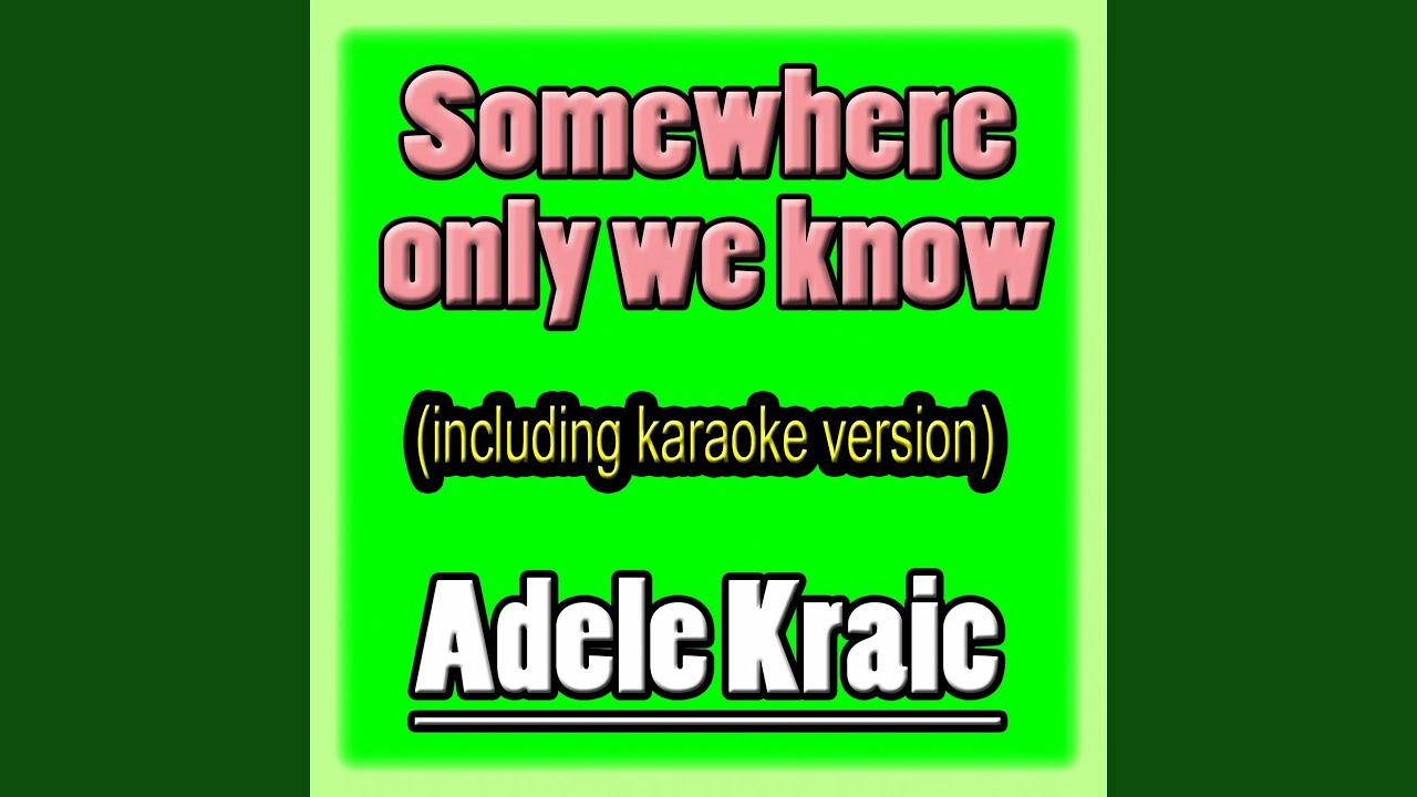Somewhere Only We Know (Karaoke Version With Choir)