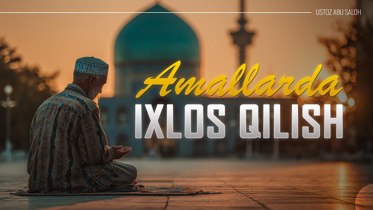 Amallarda Ixlos qilish - Ustoz Abu Saloh #yangi #video #ixlos #haqida  #ustoz #abu #saloh