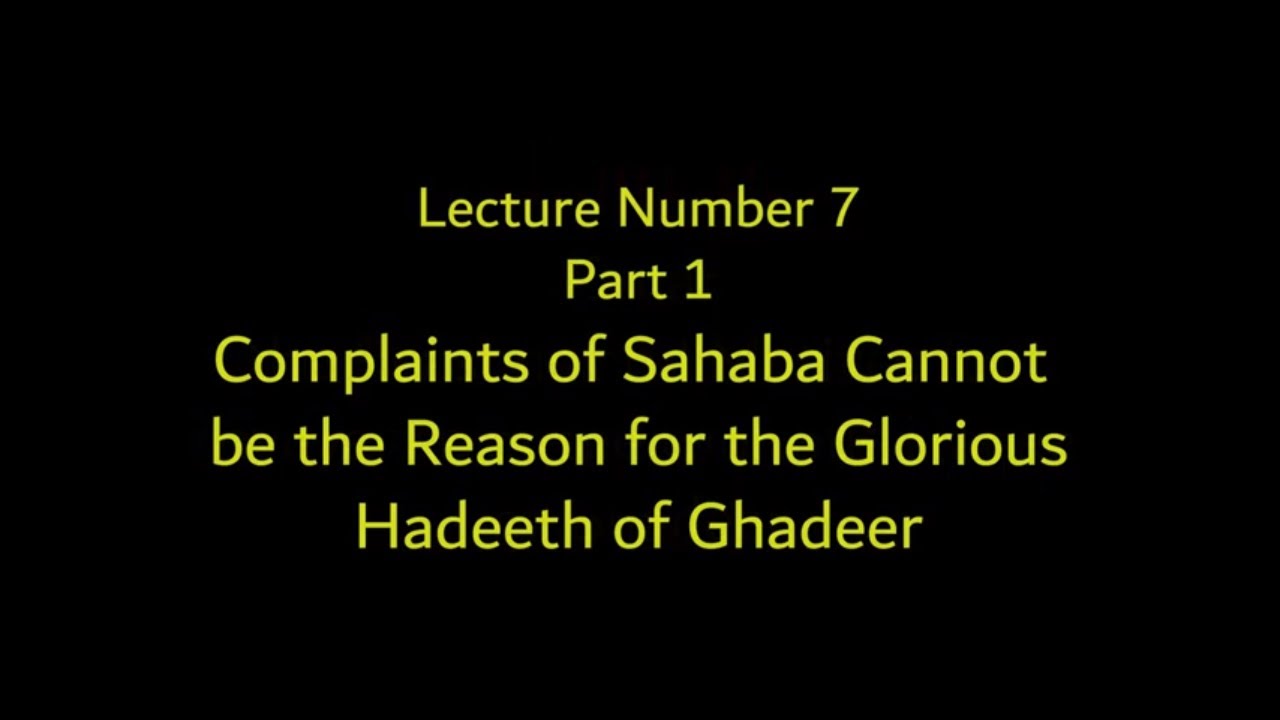 7A-Reason for the Delivery of Sermon of Ghadeer, Complaints Cannot be the Reason for the Sermon 2