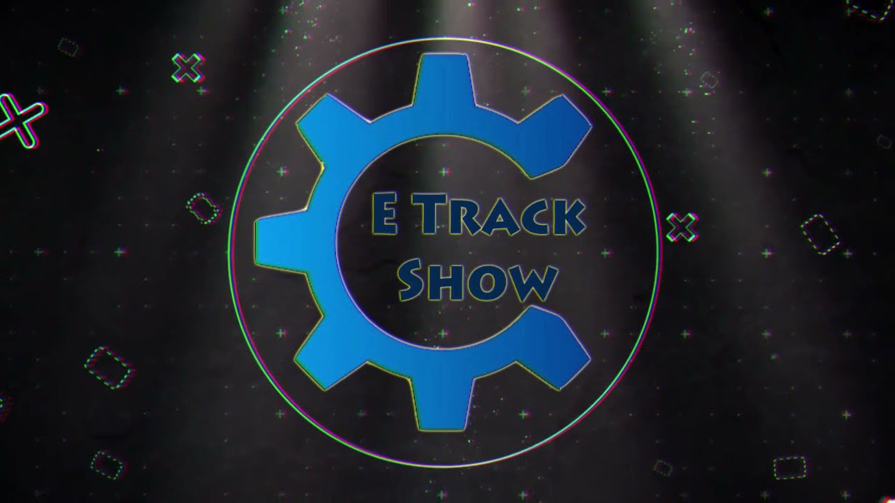 E Track Show Intro 2.0