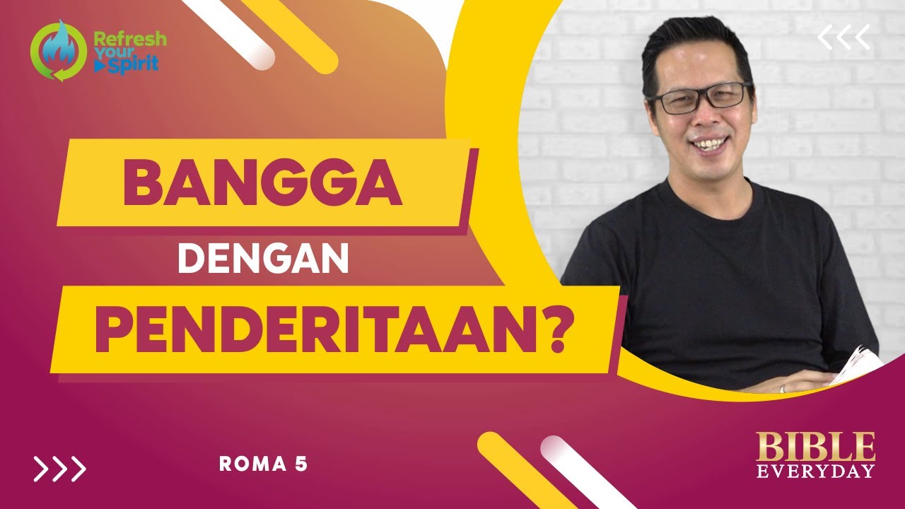 Bangga dengan Penderitaan? (Roma 5) - Petrus Kwik  |  BIBLE EVERY DAY