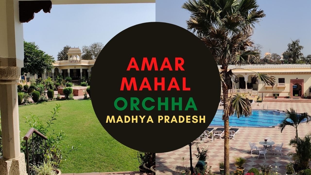Amar Mahal Hotel Orchha, Madhya Pradesh, India