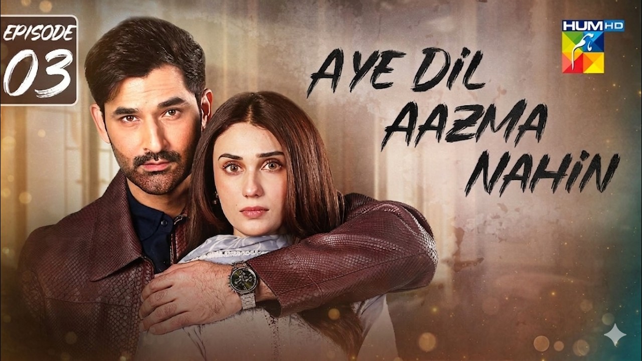 Aye Dil Aazma Nahin - Episode 03 - 05 April 2026 - [ Mirza Zain Baig & Hina Tariq ] - Hd Review