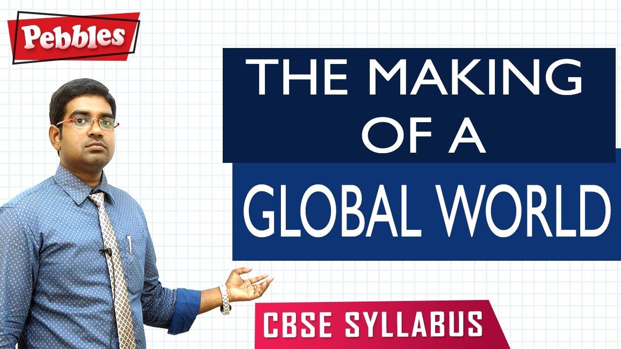 The making of a global world full lesson | Social studies | Class 10 | CBSE Syllabus