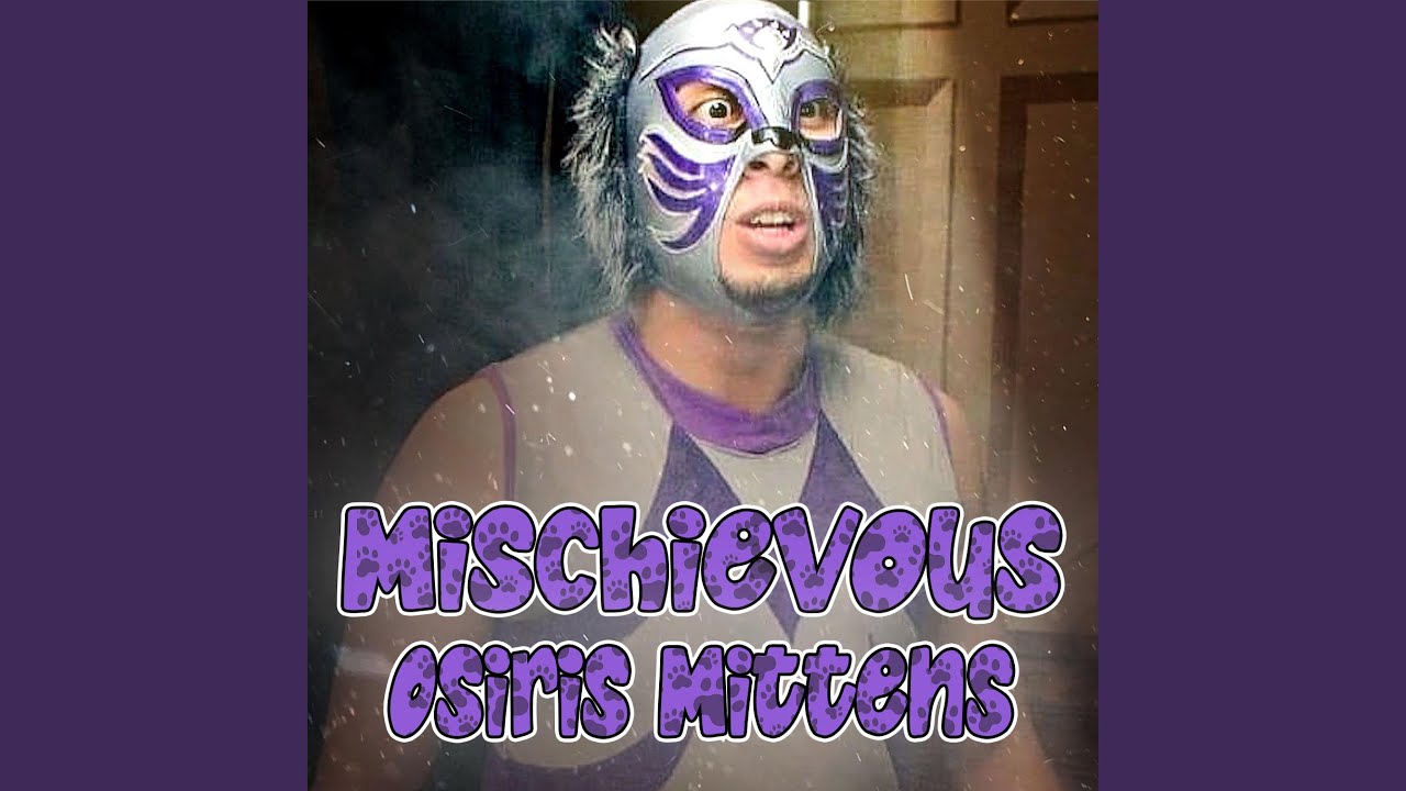 Mischievous (Osiris Mittens' Theme)