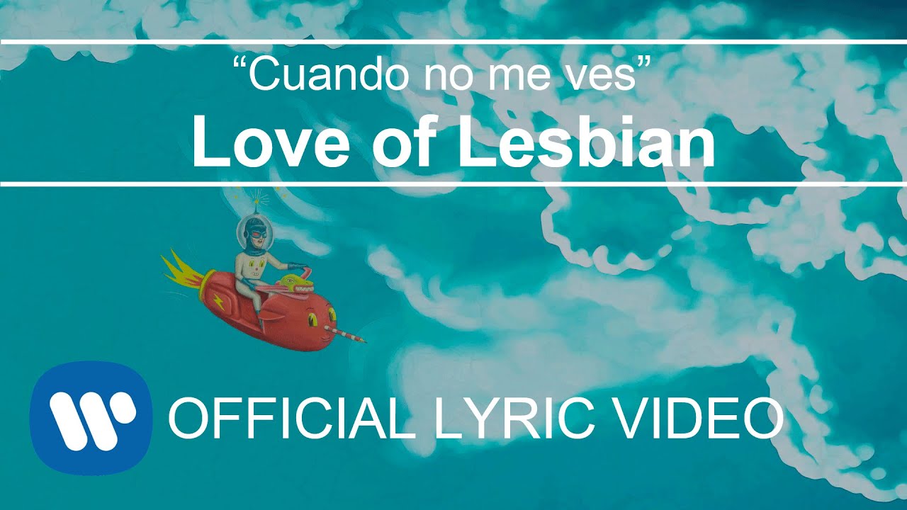 Love of Lesbian - Cuando no me ves (Lyric Video)