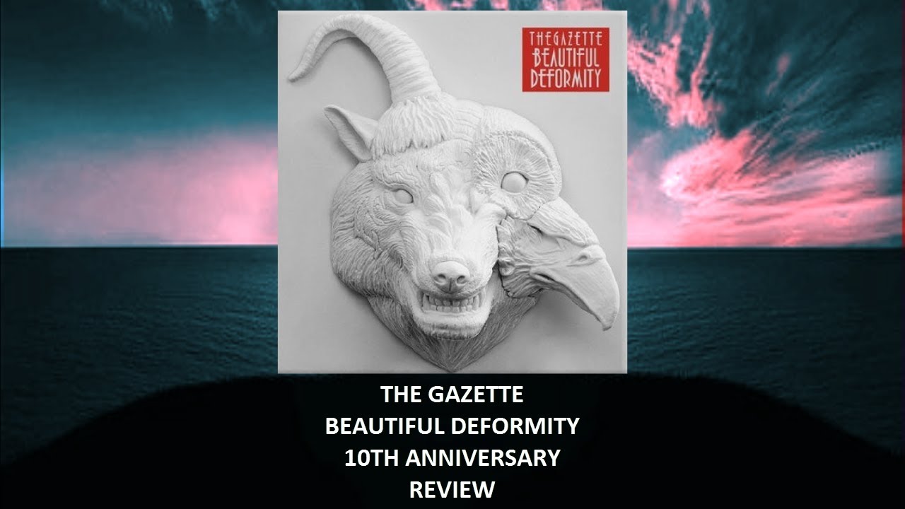 The Gazette - Beautiful Deformity 10th anniversary REVIEW