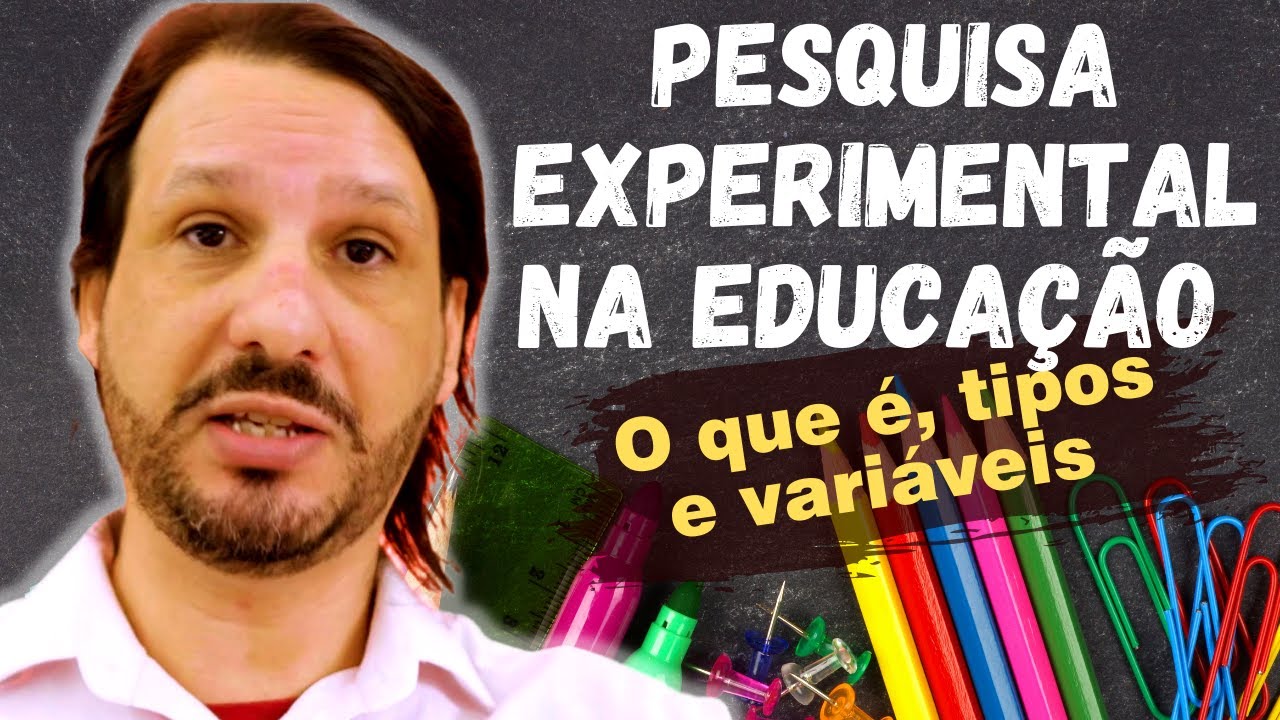 Como realizar Pesquisa Experimental em Educação [PARTE 1 - VARIÁVEIS]