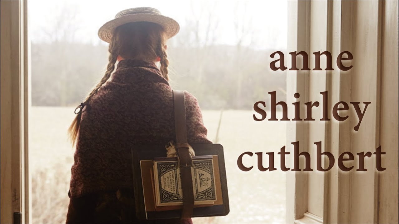 Anne Shirley Cuthbert || Anne with an E