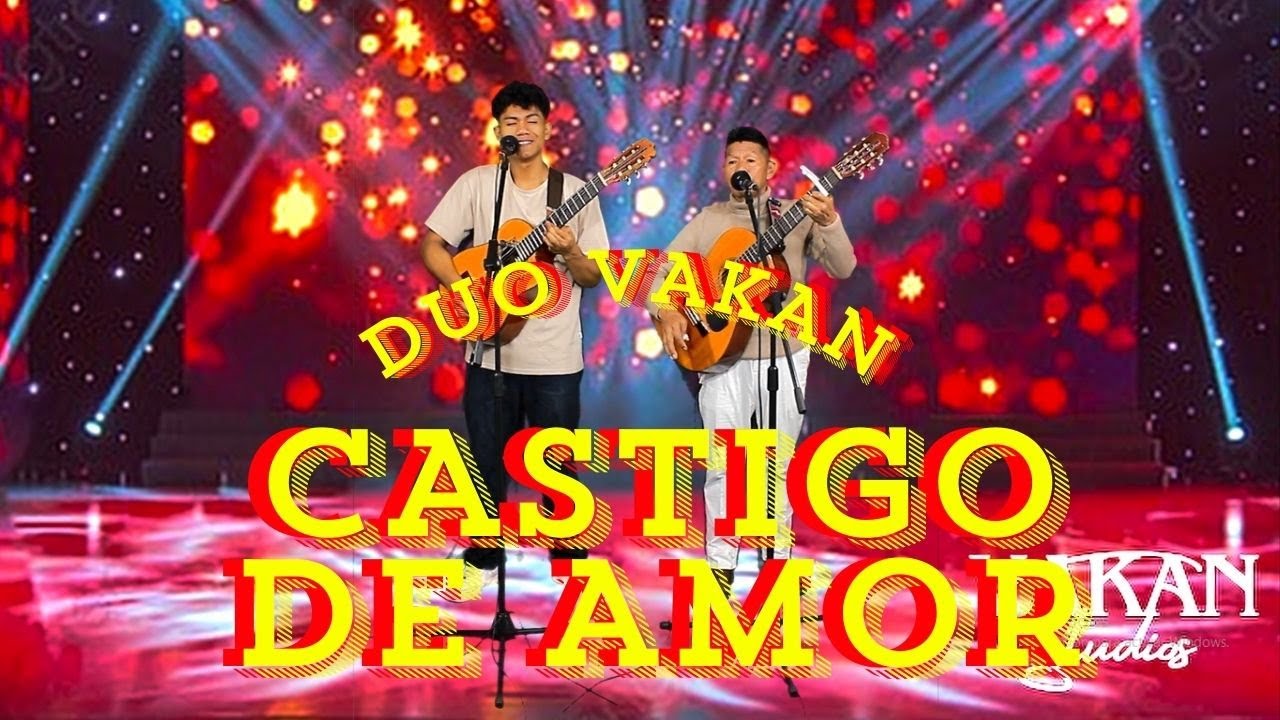 Duo Vakan - CASTIGO DE AMOR | PASILLO