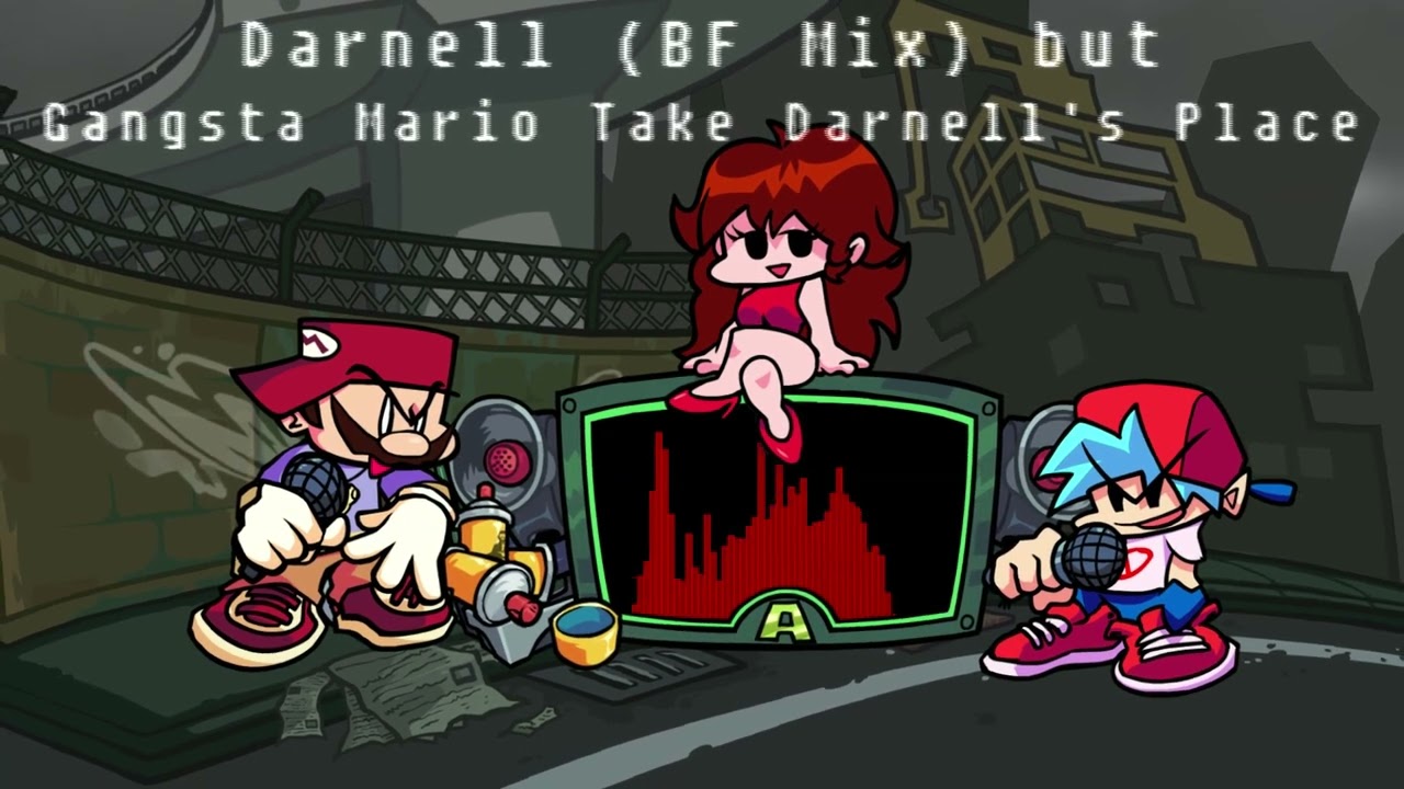 Gangsta (Darnell BF mix but Gangsta Mario Sings it)