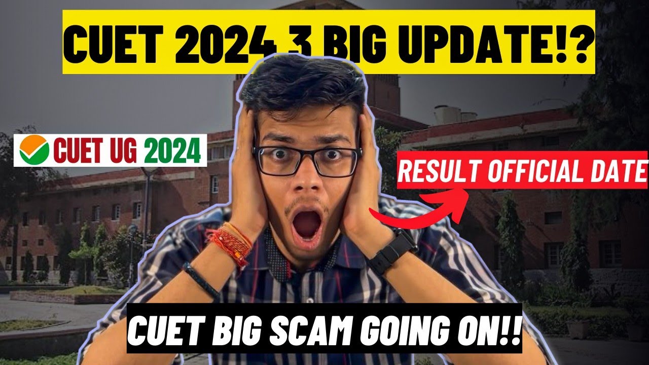 CUET RESULT 2024 BIG UPDATE🔥! CUET 2024 latest update| CUET SCAM 2024 | Delhi University admission