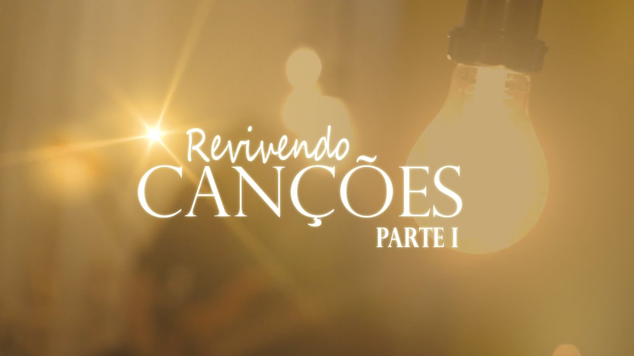 Projeto Revivendo Can&ccedil;&otilde;es - Parte I