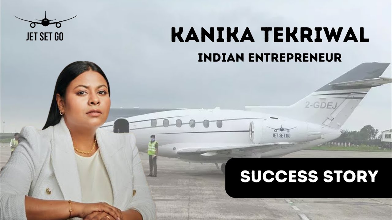Story of Kanika Tekriwal, The Founder of JetSetGo