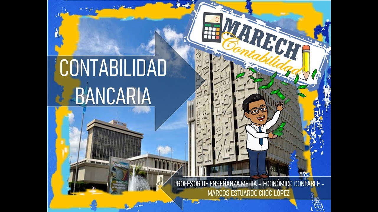 CONTABILIDAD BANCARIA - CLASE NO. 02 - ENCAJE BANCARIO PARTE PR&Aacute;CTICA
