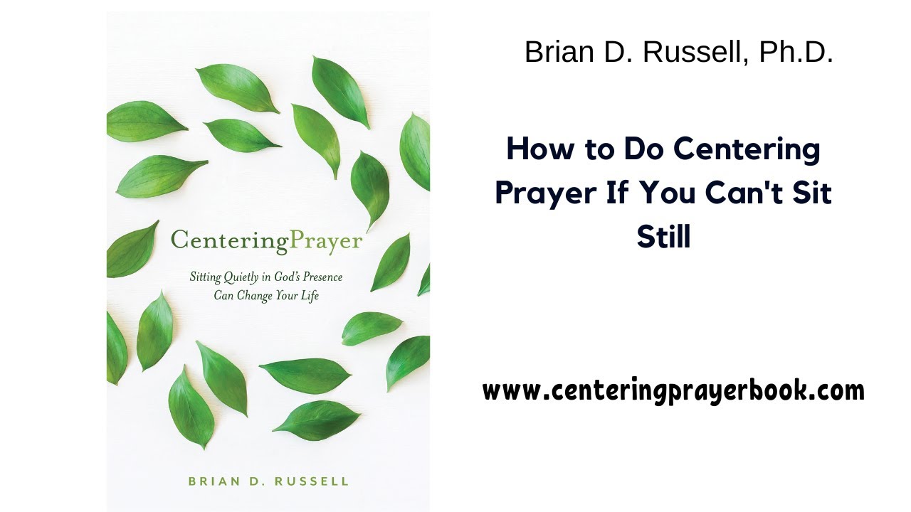 How to Do Centering Prayer When You Can't Sit Still