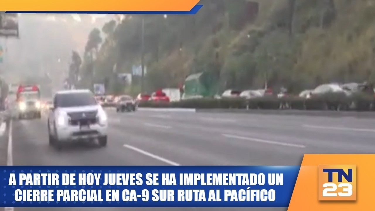A partir de hoy jueves se ha implementado un cierre parcial en CA-9 Sur ruta al Pacífico