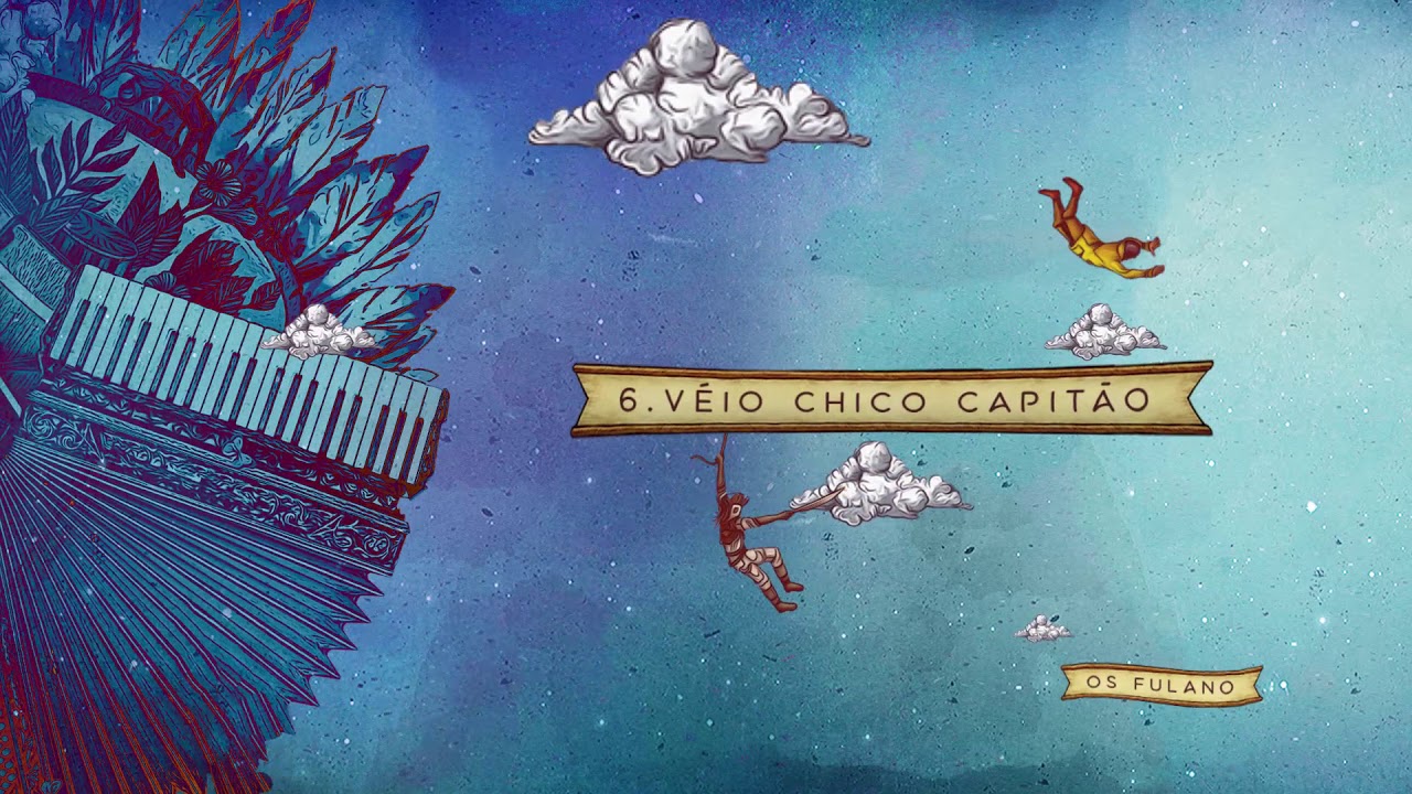 Os Fulano - Véio Chico Capitão [Etá Forró]