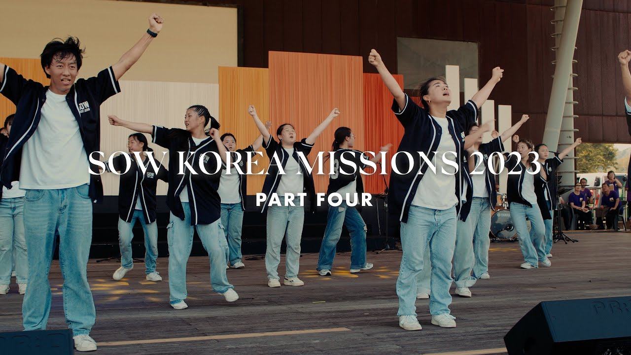 SOW Korea Missions 2023: Part Four