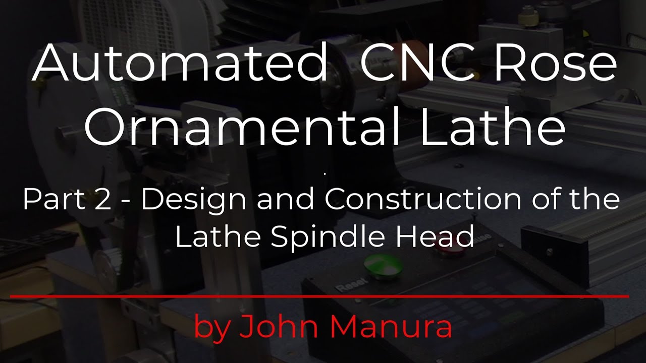 Automated CNC Roe Ornamental Lathe - Part 2 - Design and construction of the Lathe Spindle Head