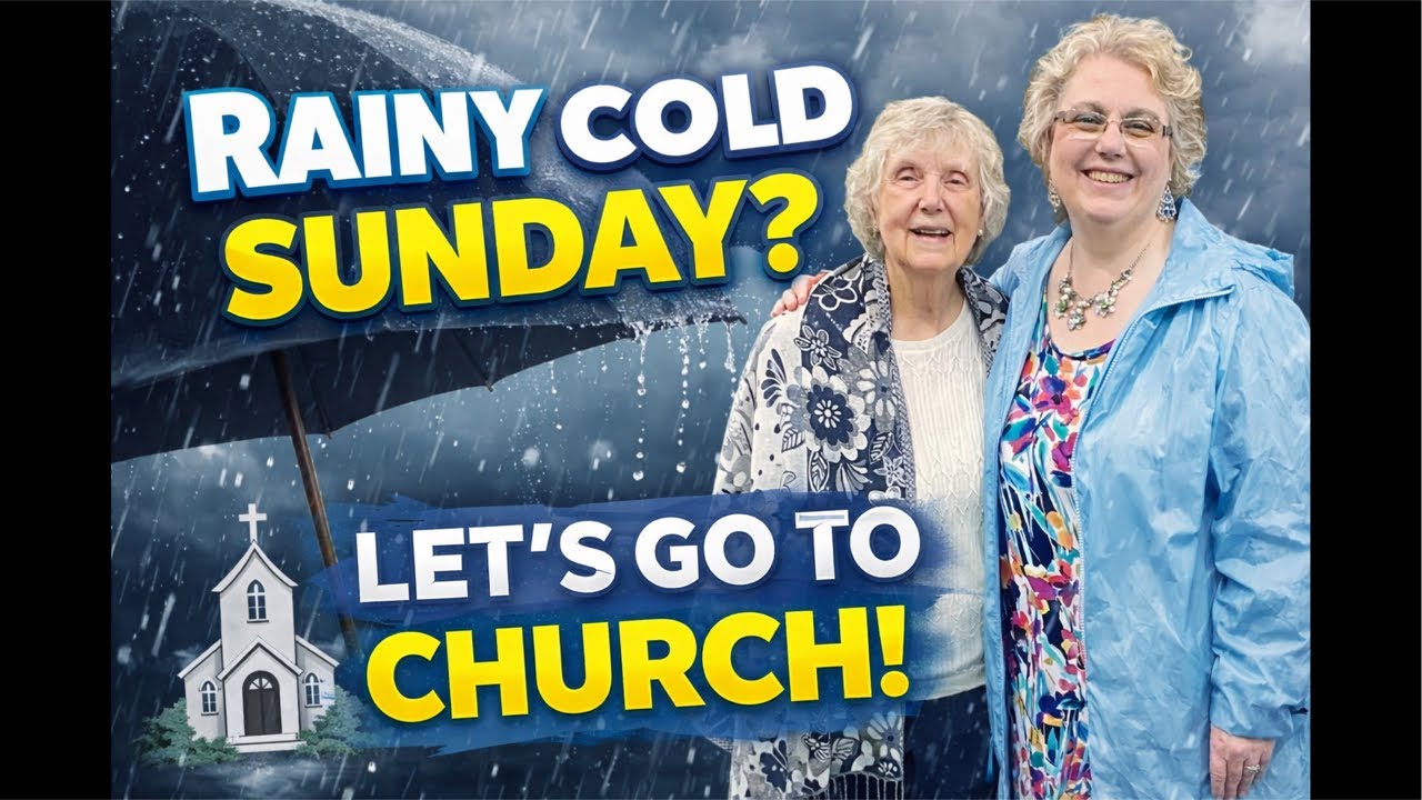 Rainy and Cold Sunday Morning! Let’s Go To Church!  CONNECT AND GROW!