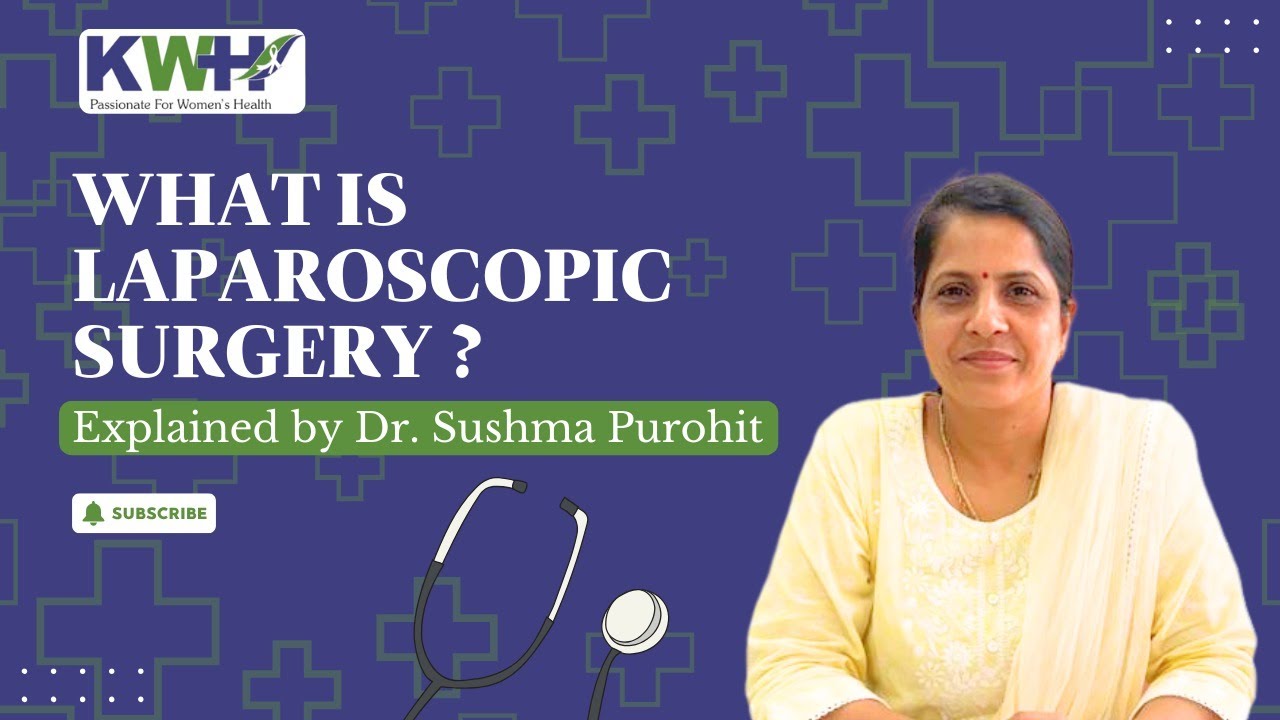 What is laparoscopic surgery? Explained by dr. Sushma Purohit.