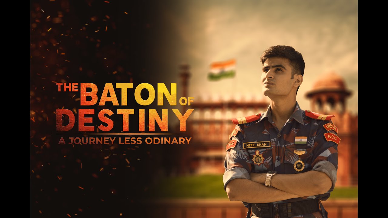 Documentary: The Baton of Destiny | NCC INDIA | Heet Shah