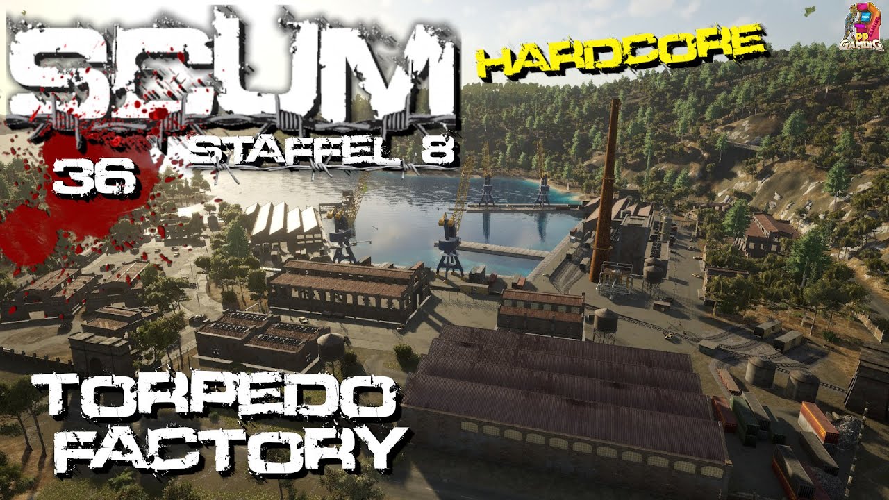 SCUM 📺 [36] Torpedo Factory Loot Run [ Deutsch Hardcore V0.95 ]