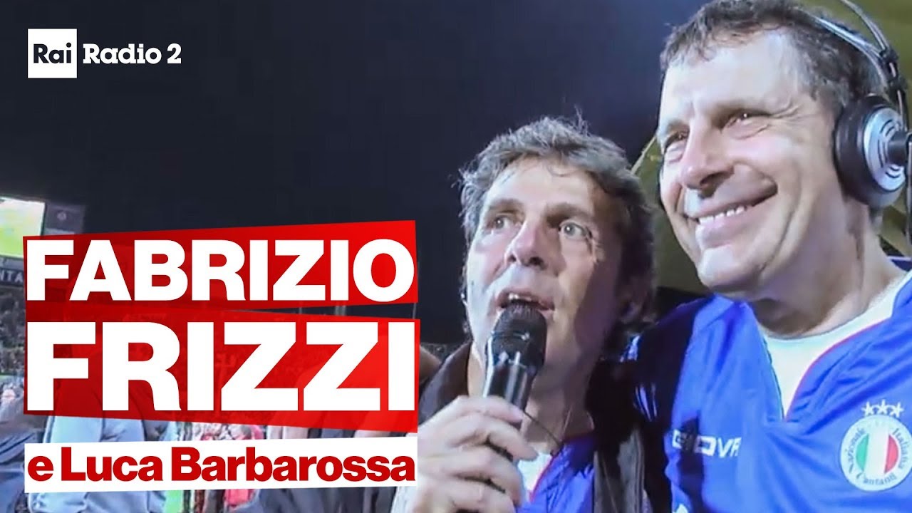 Fabrizio Frizzi e Luca Barbarossa, La Partita del Cuore a Radio2