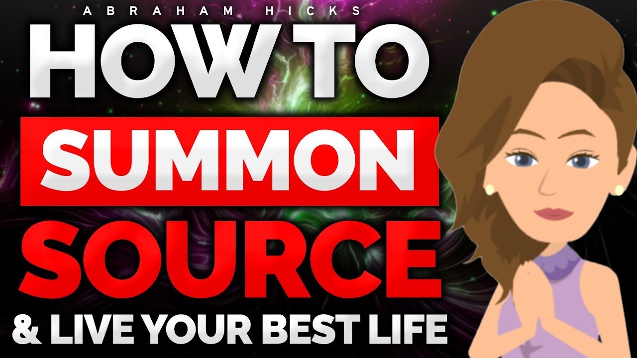 How to Summon Source Energy and Live Your Best Life! 🌷 Abraham Hicks 2024